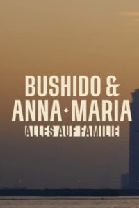 Bushido & Anna-Maria – Alles auf Familie