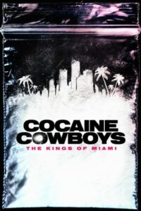 Cocaine Cowboys: Die Könige von Miami