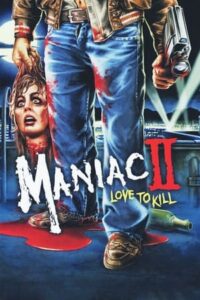 Maniac 2 – Love To Kill