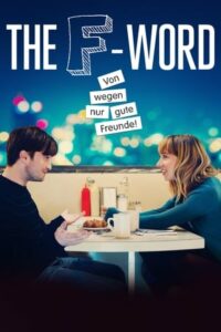 The F-Word – Von wegen nur gute Freunde